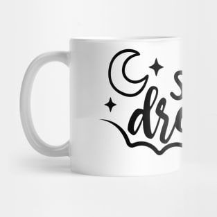 sweet dreams Mug